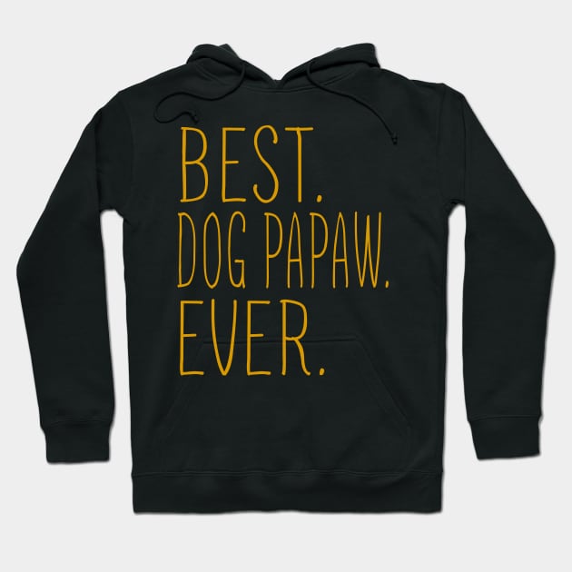 Best Dog Papaw Ever Cool Hoodie by Flavie Kertzmann